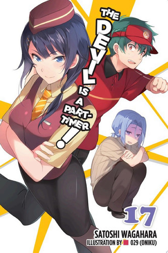 The Devil Is a Part-Timer!, Vol. 17 (light novel) — Satoshi Wagahara