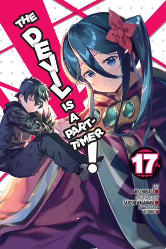 The Devil Is a Part-Timer!, Vol. 17 (manga) — Satoshi Wagahara