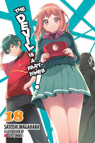 The Devil Is a Part-Timer!, Vol. 18 (light novel) — Satoshi Wagahara