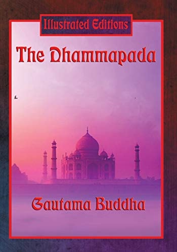 The Dhammapada (Illustrated Edition) — Gautama Buddha