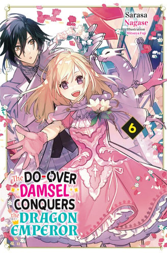 The Do-Over Damsel Conquers the Dragon Emperor Vol.6 — Nagase, Sarasa
