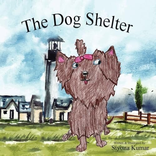 The Dog Shelter — Siyona Kumar