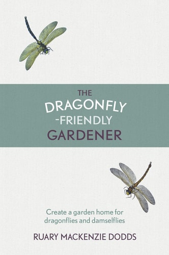 The Dragonfly-Friendly Gardener — Ruary Mackenzie Dodds
