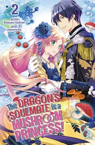 The Dragon’s Soulmate Is a Mushroom Princess! Volume 2 — Hanami Nishine