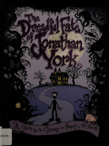 The Dreadful Fate of Jonathan York A Yarn for the Strange at Heart — Kory Merritt