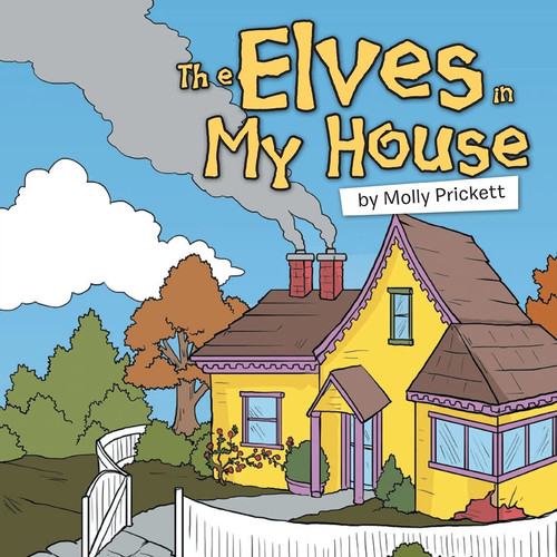The Elves in My House — Molly Prickett