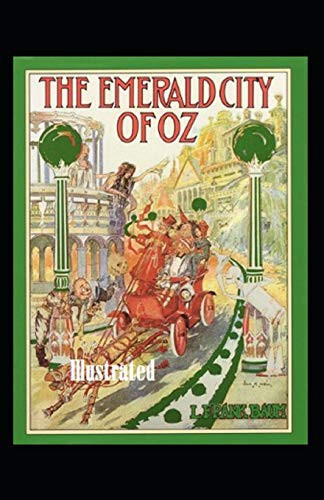 The Emerald City of Oz Illustrated — L. Frank Baum