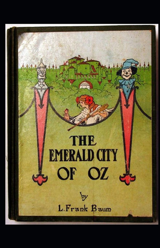 The Emerald City of Oz Illustrated — L. Frank Baum