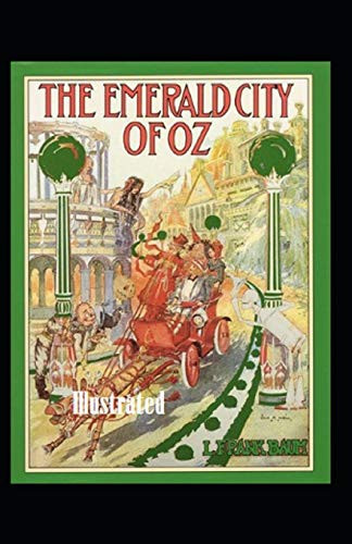 The Emerald City of Oz Original Edition (Illustrated) — L. Frank Baum