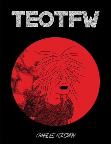 The End of the Fucking World — Charles Forsman