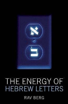 The Energy of Hebrew Letters — Philip S. Berg