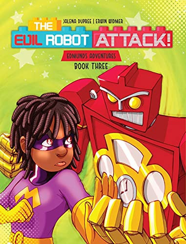The Evil Robot Attack A Funny Kids Book about Consequences — Jalena Dupree