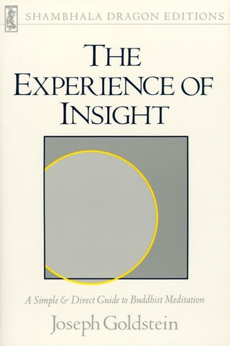 The Experience of Insight A Natural Unfolding — Joseph Goldstein