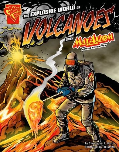 The Explosive World of Volcanoes with Max Axiom, Super Scientist, 6 Pack: Graphic Science Series — Harbo, Christopher