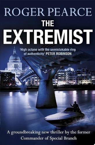 The Extremist A pacey, dramatic action-packed thriller — Roger Pearce