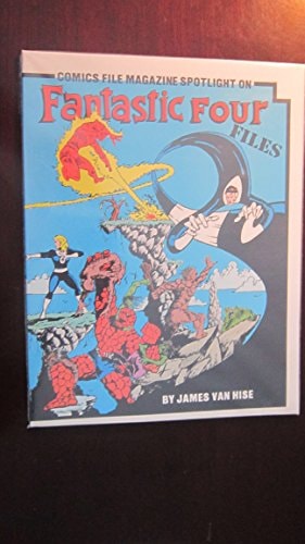 The Fantastic Four Files — James Van Hise