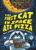 The First Cat in Space Ate Pizza — Mac Barnett