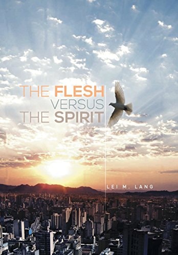 The Flesh Versus the Spirit — Lei M. Lang
