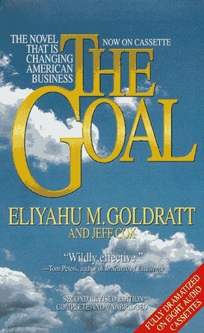 The Goal: The Novel That Is Changing American Business — Goldratt, Eliyahu M.