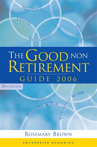 The Good Non Retirement Guide 2006 — Rosemary Brown