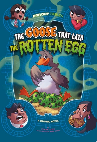 The Goose That Laid the Rotten Egg A Graphic Novel — Steve Foxe