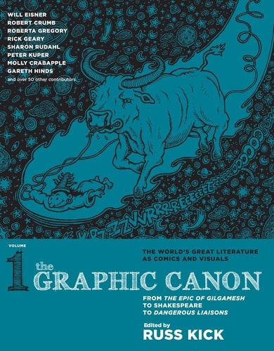 The Graphic Canon, Vol. 1 From the Epic of Gilgamesh to Shakespeare to Dangerous Liaisons — Russ Kick