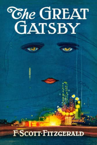 The Great Gatsby: A Classic 1925 Jazz Age Novel — Fitzgerald, F. Scott