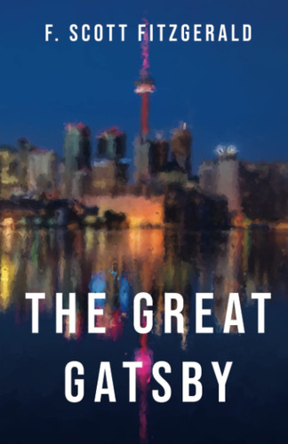The Great Gatsby, by F. Scott Fitzgerald (Gold Edition) — Fitzgerald, F. Scott