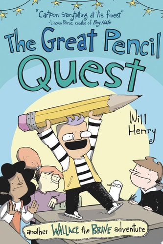 The Great Pencil Quest Another Wallace the Brave Adventure — Will Henry