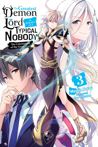 The Greatest Demon Lord Is Reborn As a Typical Nobody, Vol. 3 (light Novel) — Myojin Katou