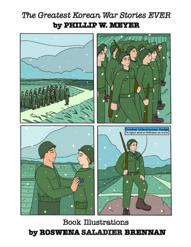 The Greatest Korean War Stories EVER: Volume I — Meyer, Phillip W.