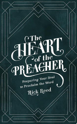 The Heart of the Preacher — Rick Reed