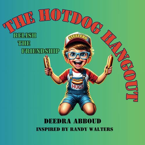 The Hotdog Hangout Relish the Friendship — Deedra Abboud