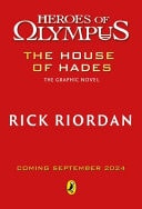 The House of Hades: the Graphic Novel (Heroes of Olympus Book 4) — Rick Riordan