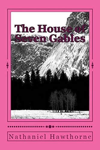 The House of Seven Gables — Hawthorne, Nathaniel