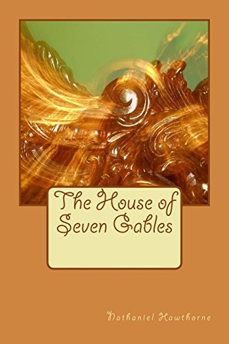 The House of Seven Gables — Nathanial Hawthorne
