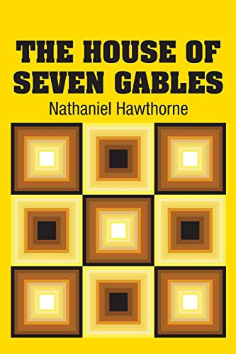 The House of Seven Gables — Nathaniel Hawthorne