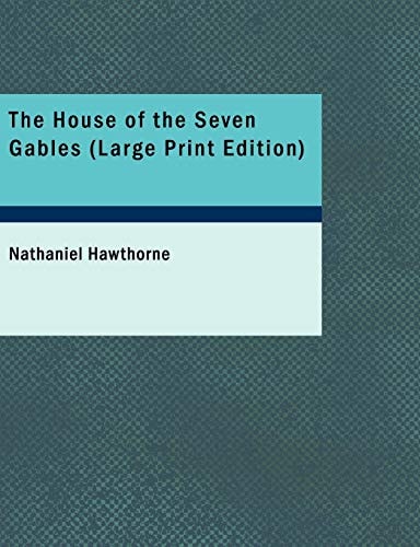 The House of the Seven Gables — Hawthorne, Nathaniel