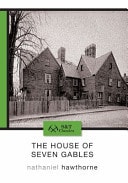 The House of the Seven Gables — Nathanial Hawthorne