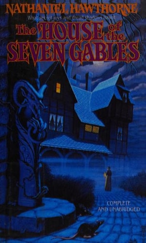 The House of the Seven Gables — Nathaniel Hawthorne