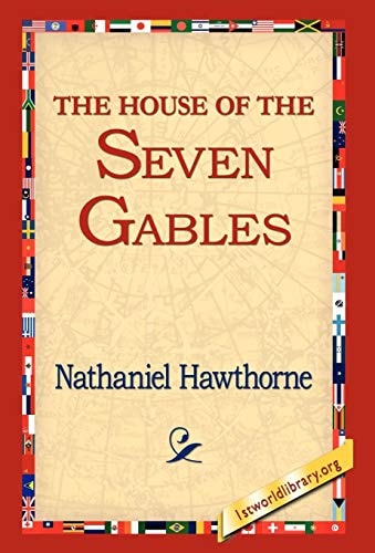 The House of the Seven Gables — Nathaniel Hawthorne