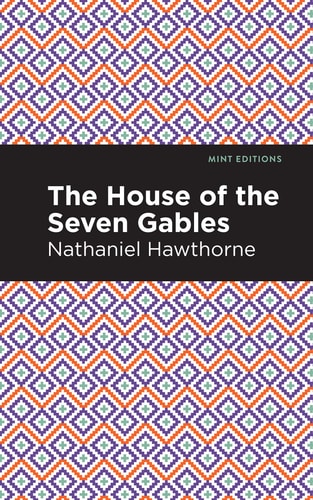 The House of the Seven Gables — Nathaniel Hawthorne