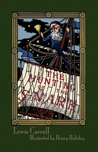 The Hunting of the Snark An Agony in Eight Fits — Lewis Carroll