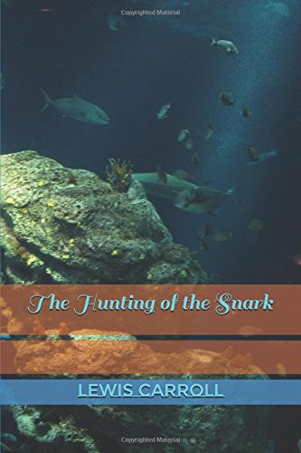 The Hunting of the Snark — Lewis Carroll