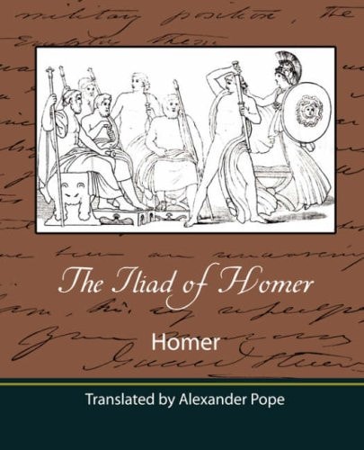 The Iliad of Homer (Translated by Alexander Pope) — Homer