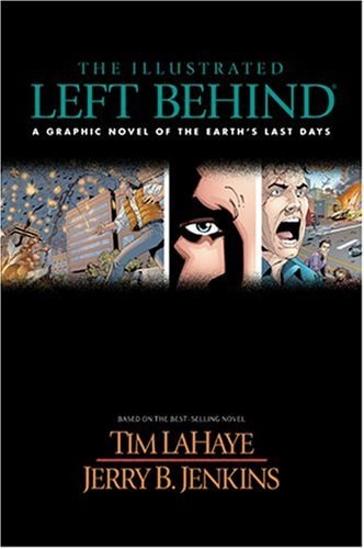 The Illustrated Left Behind A Graphic Novel of the Earth’s Last Days — Tim LaHaye