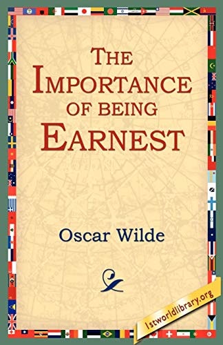 The Importance of Being Earnest — Oscar Wilde