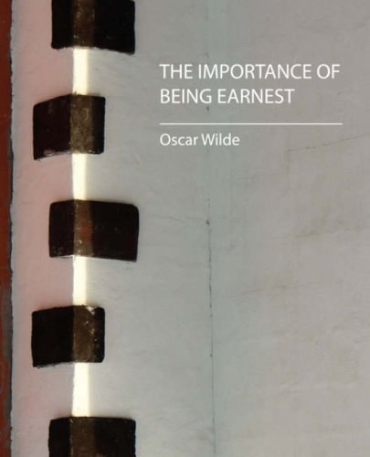 The Importance of Being Earnest — Oscar Wilde