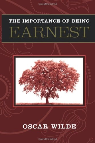 The Importance of Being Earnest — Oscar Wilde