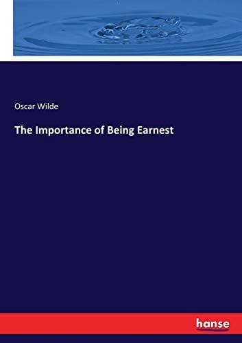 The Importance of Being Earnest — Oscar Wilde
